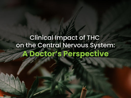 Clinical Impact of THC on the Central Nervous System: A Doctor’s Perspective