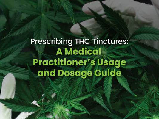 An In-Depth Practitioner’s Guide on THC Tinctures