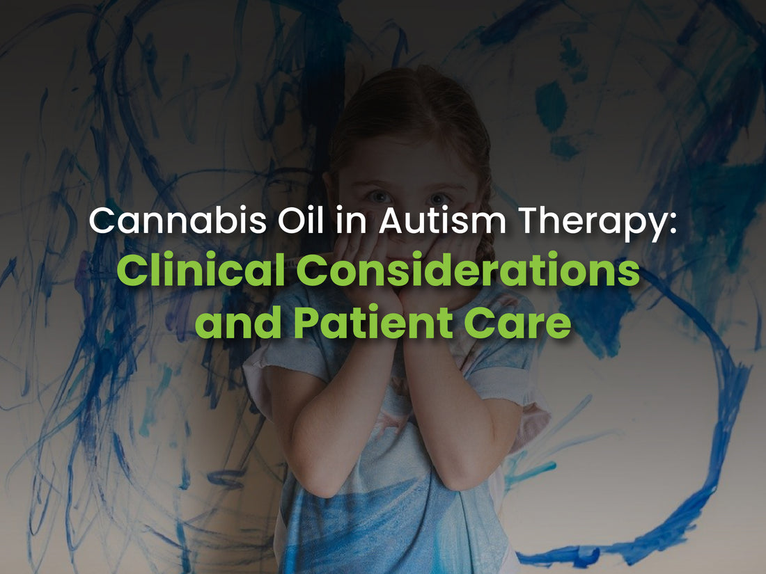 Cannabis Oil in Autism Therapy: Clinical Considerations and Patient Care