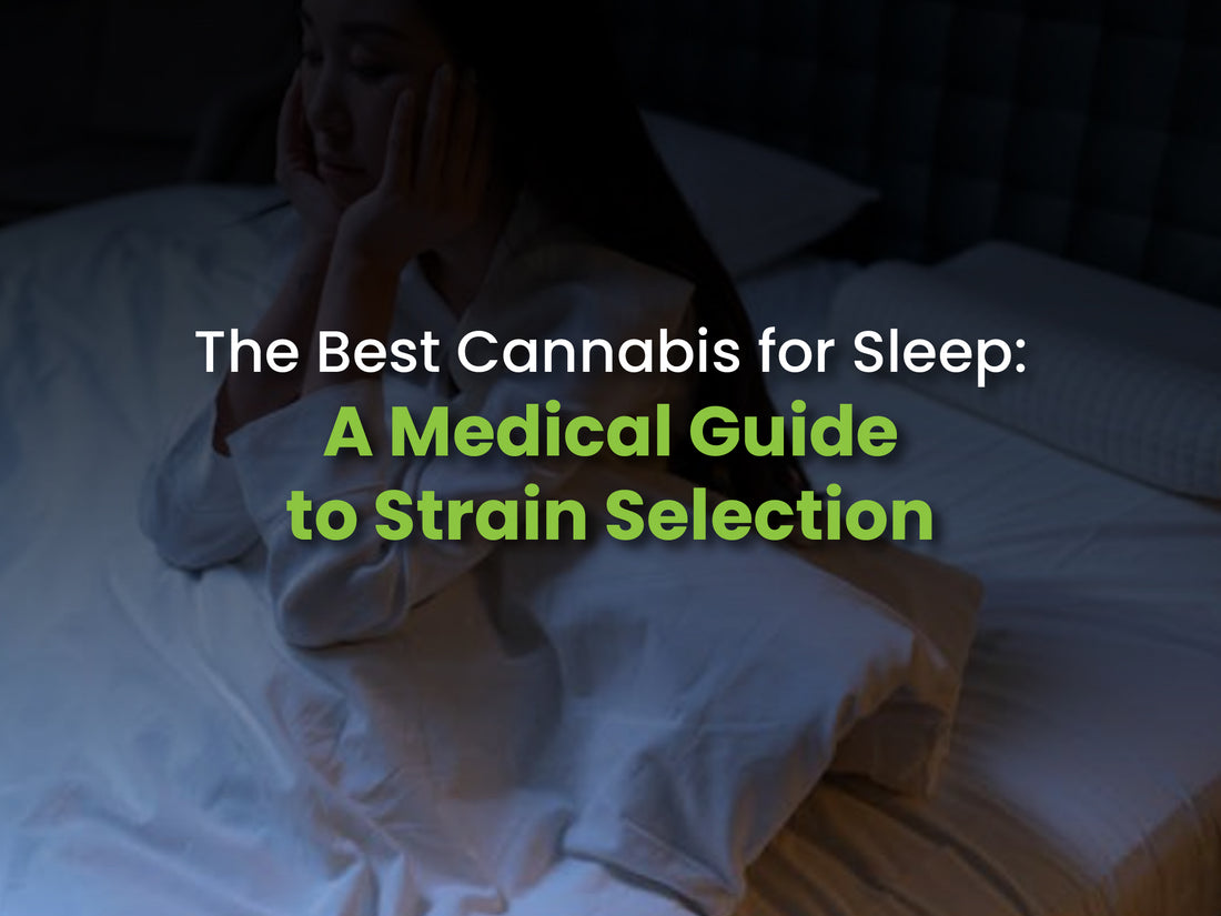 The Best Cannabis for Sleep: A Medical Guide to Strain Selection