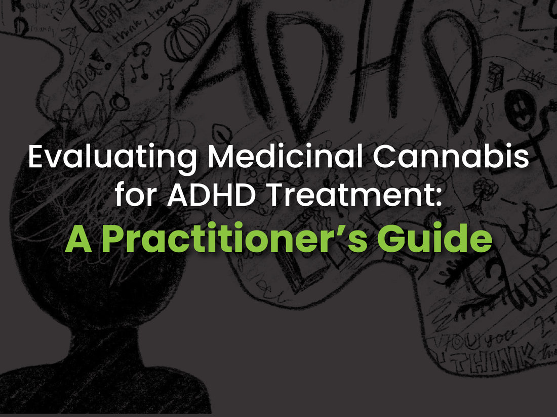 Evaluating Medicinal Cannabis for ADHD Treatment: A Practitioner’s Guide