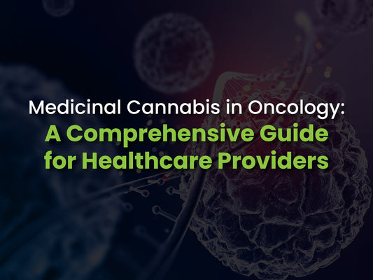 Medicinal Cannabis in Oncology: A Comprehensive Guide for Healthcare Providers